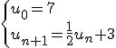 \left\{\begin{array}{l}u_0=7\\u_{n+1}=\frac{1}{2}u_n+3\end{array}\right.